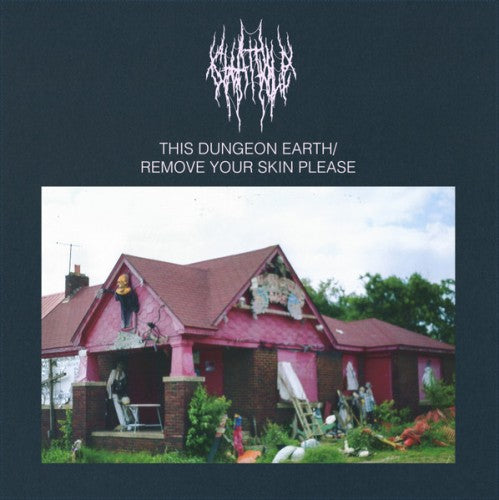 Chat Pile – "This Dungeon Earth / Remove Your Skin Please" (CD)