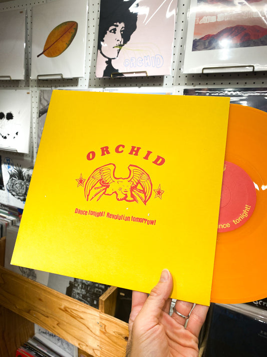 Orchid - "Dance Tonight! Revolution Tomorrow!" (10inch: Orange)