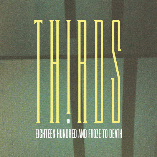 Eighteen Hundred and Froze to Death - "Thirds" (CD)